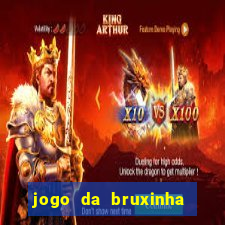 jogo da bruxinha que ganha dinheiro